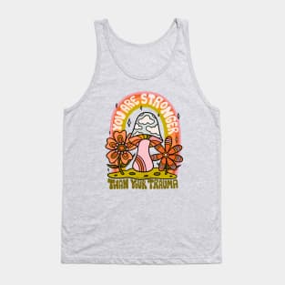 You Are Stronger Than Your Trauma Tank Top